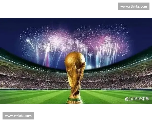 世界杯足球嘉年华盛大开启 全球球迷齐聚一堂共庆足球狂欢盛宴